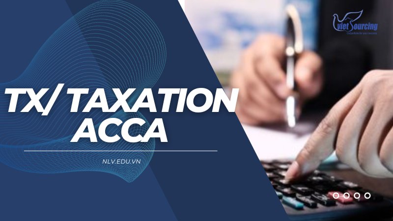 TX/ Taxation - ACCA là gì?